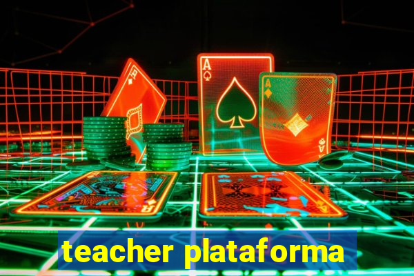 teacher plataforma